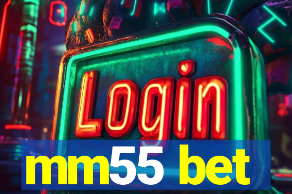 mm55 bet